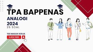 PEMBAHASAN SOAL TPA BAPPENAS 25 SOAL ANALOGI 2024 | PAPS UGM, UPDA ITB,TPKA ITS, DLL.