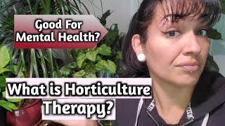 What is Horticulture Therapy ? Good for Mental Health?