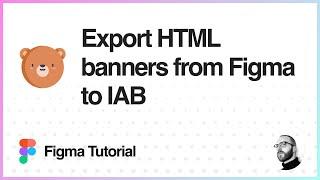 Figma Tutorial: Export Figma to HTML for IAB