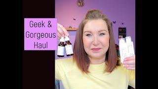 Geek & Gorgeous Skincare Haul/Review