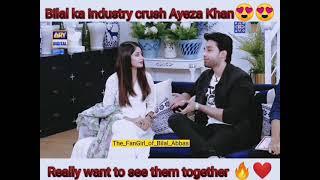 Bilal Abbas Khan Industry Crush Ayeza Khan#bilalabbas #ayezakhan