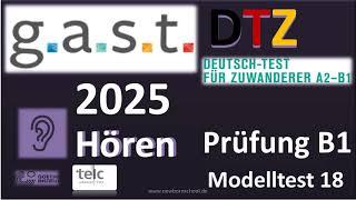 GAST DTZ B1 Hören Teil 1, 2 und 3 NEU Modelltest 18 mit Lösung 2025