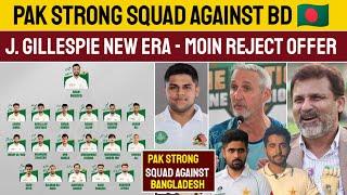 Pak Strong Test Squad Announced Against Bangladesh | Jason Gillespie New Era | Moin Khan Reject PCB