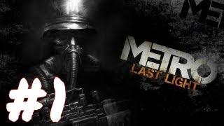 Metro: Last Light Gameplay Walkthrough Part 1 - All Russian Intro (PC)