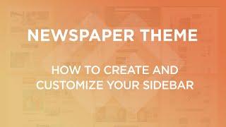 Newspaper WordPress Theme Tutorial: How to Create and Customize Your Sidebar