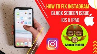 How To Fix Instagram Black Screen Issue ios | Instagram Black Screen Issue iPhone & iPad