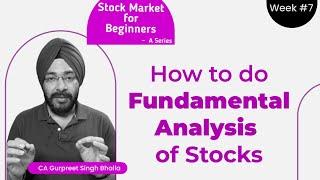 Week - 7 | How to do Fundamental Analysis of Stocks? | Qualitative vs Quantitative Analysis