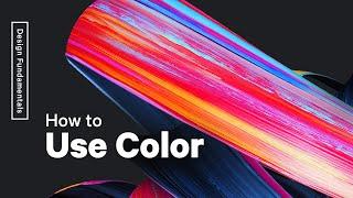 How To Use Color —  Color Basics