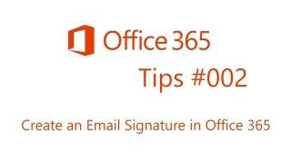 Office 365 Tips #2 Create an Email Signature in Office 365