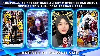 KUMPULAN 20 PRESET BASE ALIGHT MOTION JEDAG JEDUG SPESIAL 3D X FULL BEAT TERBARU 2022 | DIBAWAH 5MB