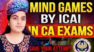 MIND GAMES By ICAI in CA Exams  - Be Prepared ️ | CA Inter Jan 25, CA Foundation |CA Learners