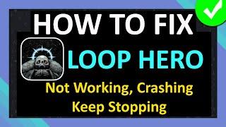 How To Fix Loop Hero App Not Working, Crashing, Keep Stopping or Not Loading