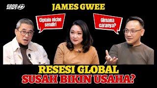 JAMES GWEE - RESESI GLOBAL SUSAH BIKIN USAHA? #markettrends #blueocean #usaha #attitude #bisnis