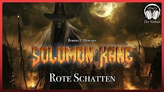 "Solomon Kane - Rote Schatten" - Robert E. Howard | NEUE ÜBERSETZUNG | Hörbuch