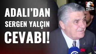 Beşiktaş Başkanı Serdal Adalı'dan Sergen Yalçın Sorusuna Flaş Yanıt! "Gerektiği Zaman..."