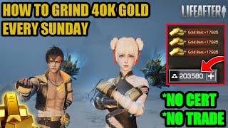 How to grind 40k gold in lifeafter every Sunday