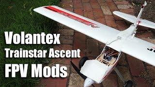 Volantex Trainstar Ascent FPV Mods