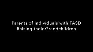 Parents of Individuals with FASD Raising their Grandchildren