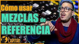 Cómo Utilizar REFERENCIAS para MEZCLAR