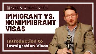 Immigrant vs  Nonimmigrant Visas: Introduction to Immigration Visas