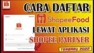 CARA DAFTAR SHOPEE FOOD TERBARU 2022 MELALUI SHOPEE PARTNER || SHOPEEFOOD MERCHANT || CARA DAFTAR