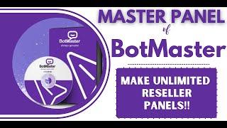 Create Unlimited Reseller Panels & Software Liscence Using Master Panel Botmaster Master Panel