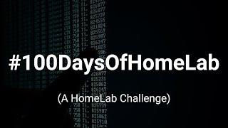 100 Days of HomeLab
