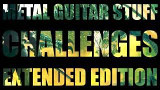 Metal Guitar Stuff - Challenges (Extended Edition)