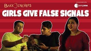 Girls Give False Signals | Bakkbenchers