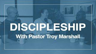 Discipleship - With Pastor Troy Marshall | SPIRIT School of Ministry Podcast #18