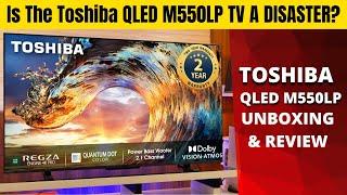Toshiba M550LP QLED TV IN-DEPTH REVIEW |  TOSHIBA M550LP vs HISENSE U6G  VU MASTERPIECE GLO Sony