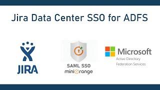 Jira ADFS SAML SSO | Single Sign On (SSO) into Jira Data Center (DC) using ADFS | Jira SSO