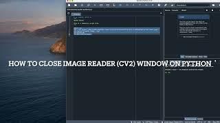 How to close image reader (cv2) in Python on Mac  (Watch with subtitles)