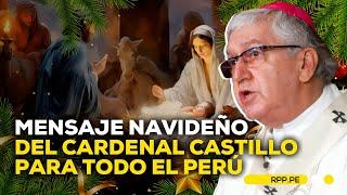 El Cardenal Carlos Castillo desea una "feliz y profunda Navidad" a todo el Perú #ADNRPP | ENTREVISTA