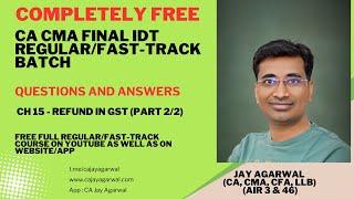 Questions and Answers Ch 15 Refund in GST (Part 2) :  CA/ Final IDT - Jay (AIR 3 & 46) - Nov24/May25