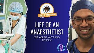 Life as an anaesthetist - the ask me anything episode