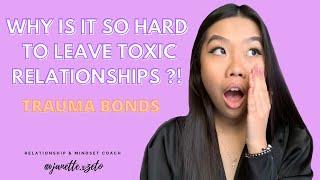 Why you CAN'T leave a Toxic Relationship | Trauma Bonding