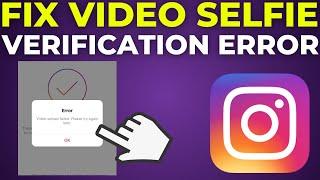How To Fix Instagram Video Selfie Verification Error (2024)