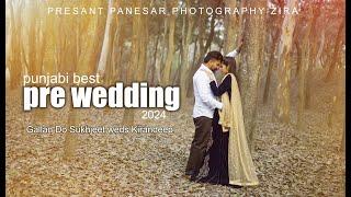 PUNJABI PRE WEDDING 2024 SUKHJEET + KIRANDEEP | PANRESAR PHOTOGRAPHY ZIRA 9517000251