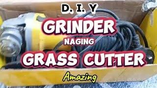 D. I. Y. Grinder to Grass Cutter Madali lang pala