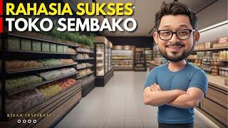 RAHASIA SUKSES TOKO SEMBAKO, LAKUKAN INI AGAR TOKO MU MAJU DAN CUAN ! | KISAH INSPIRATIF