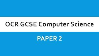 OCR GCSE Computer Science - J277 Paper 2 Introduction