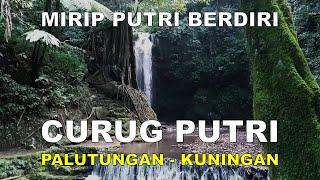 CURUG PUTRI - PALUTUNGAN KUNINGAN