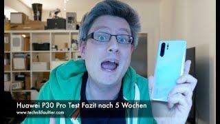 Huawei P30 Pro Test Fazit nach 5 Wochen