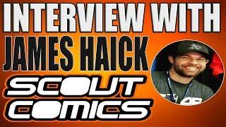 An Interview with Scout Comics - James Haick