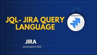 JQL in JIRA - A Comprehensive Guide