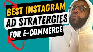 BEST INSTAGRAM AD STRATEGY FOR E-COMMERCE BRANDS IN 2022