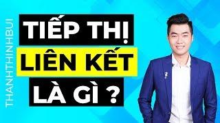 Tiếp thị liên kết là gì? Làm sao kiếm tiền với Affiliate Marketing