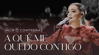 A Qué Me Quedo Contigo  - Ingrid Contreras (Volumen 3) En Vivo.