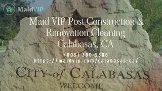 Post Construction Cleaning Services in Calabasas, California - Maid VIP